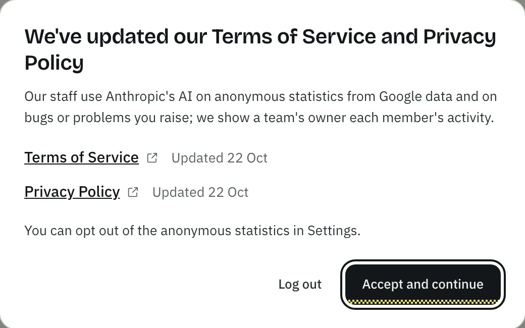 The box over the dashboard: We've updated our Terms of Service and Privacy Policy, one line on what changed, links to both with their dates, and Log out and Accept and continue.